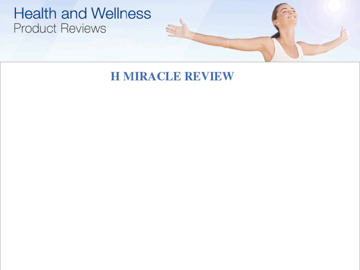 www.h-miracle-reviews.com