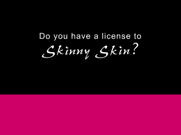 www.skinnyskin.com