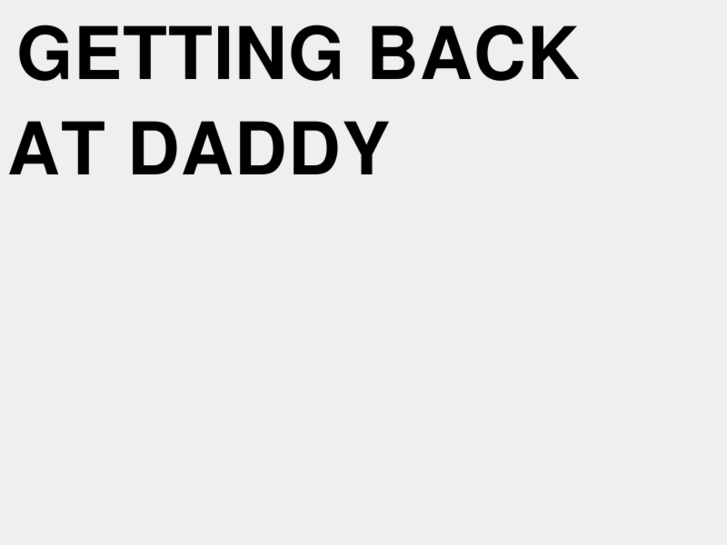 www.gettingbackatdaddy.com