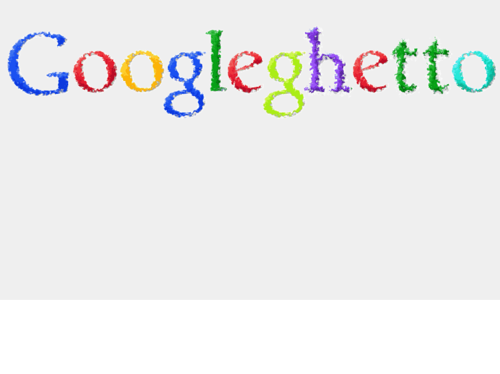 www.googleghetto.com