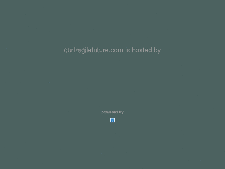 www.ourfragilefuture.com