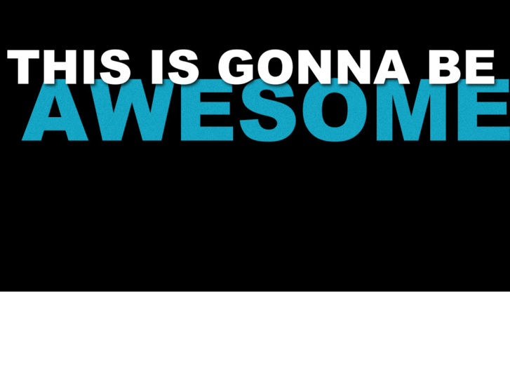 www.thisisgonnabeawesome.com