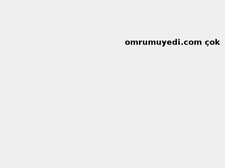 www.omrumuyedi.com