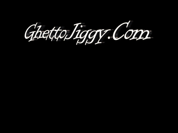 www.ghettojiggy.com