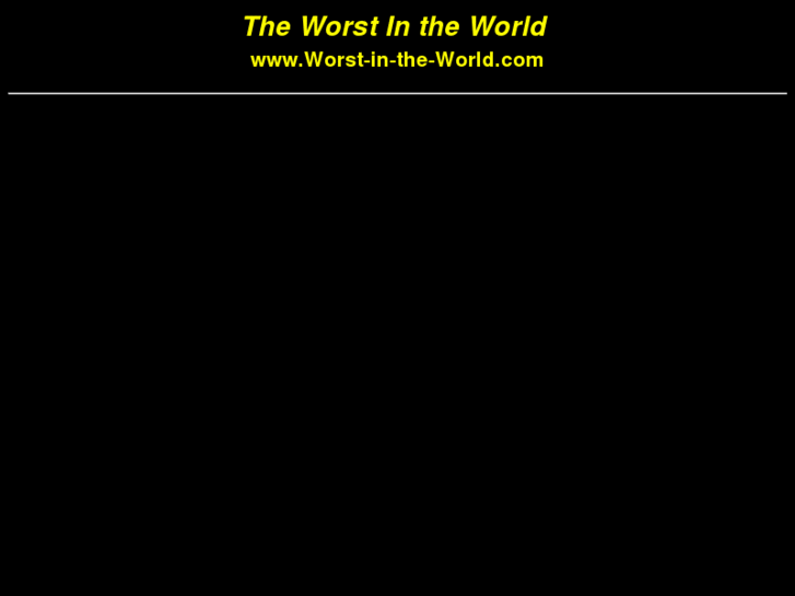 www.worst-in-the-world.com