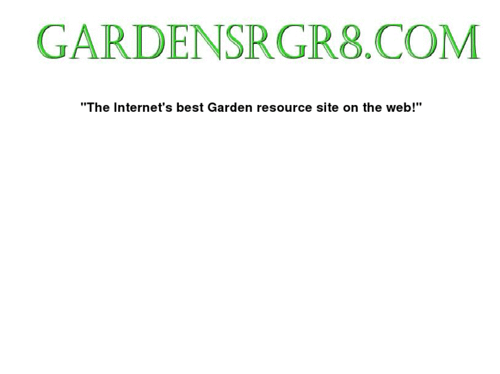 www.gardensrgr8.com