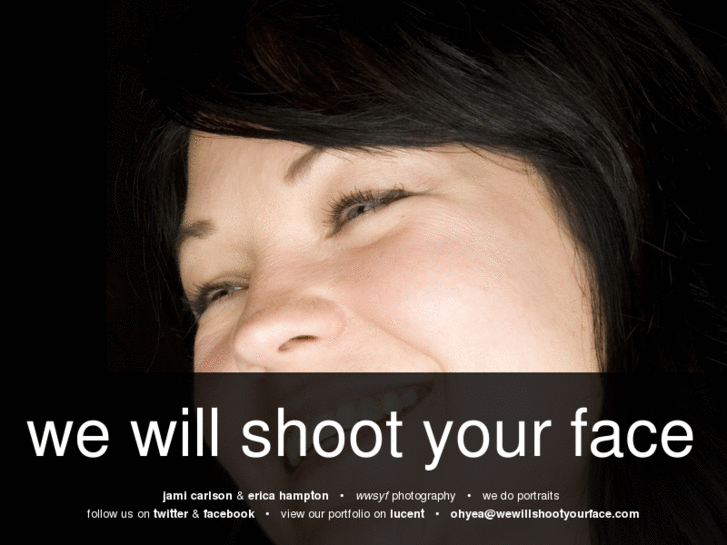 www.wewillshootyourface.com