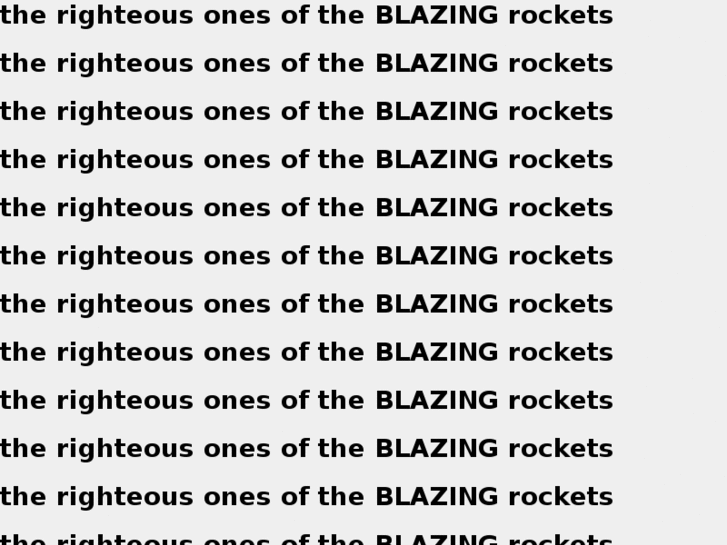 www.therighteousonesoftheblazingrockets.com