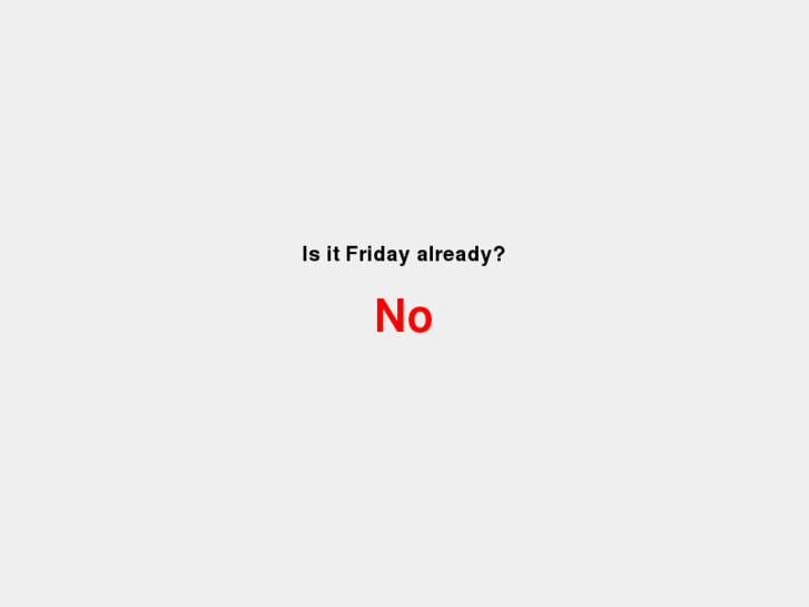 www.isitfridayalready.com