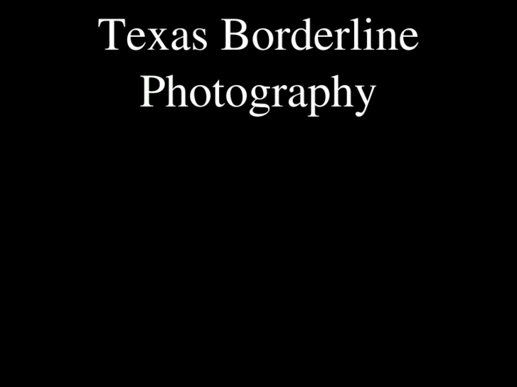 www.texasborderlinephotography.com