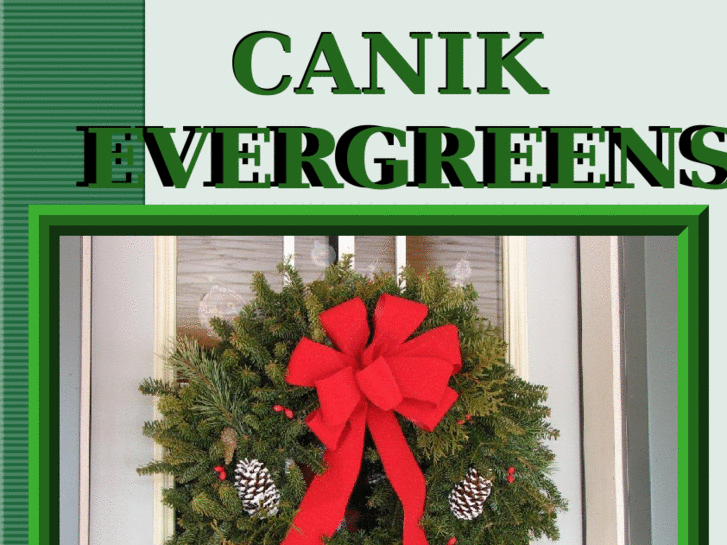 www.canikevergreens.com