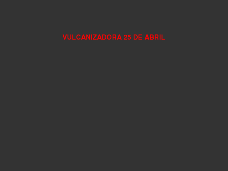 www.vulcanizadora25deabril.com