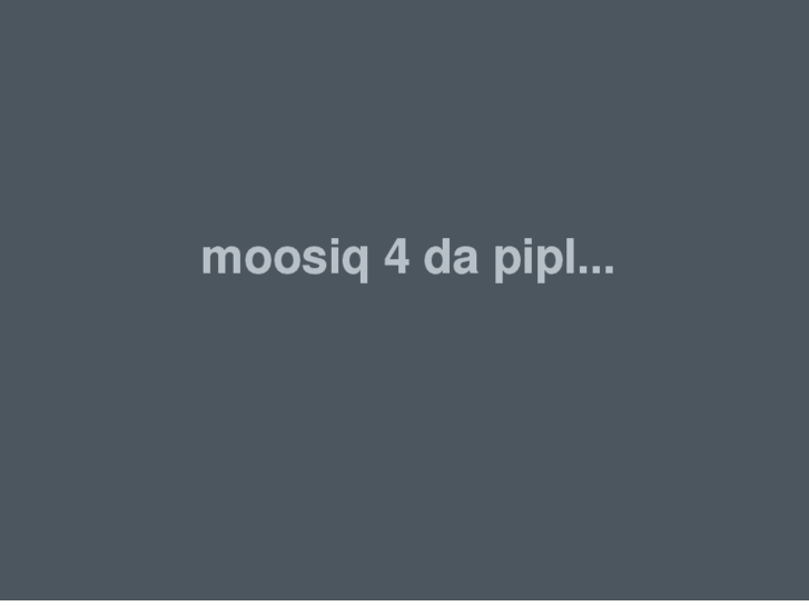 www.moosiqpipl.org