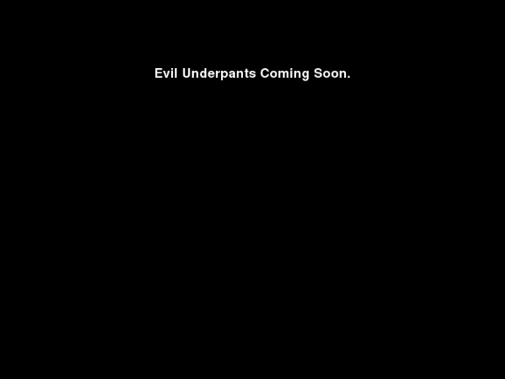 www.evilunderpants.com