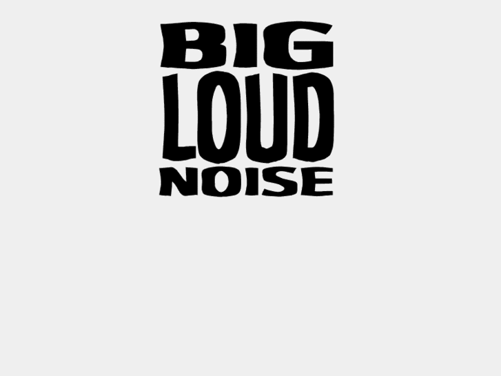 www.bigloudnoise.com