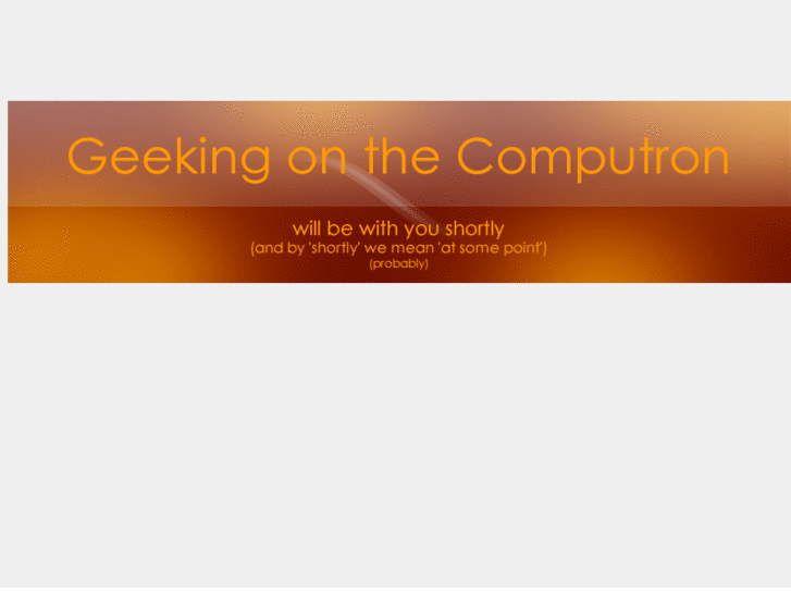 www.geekingonthecomputron.net
