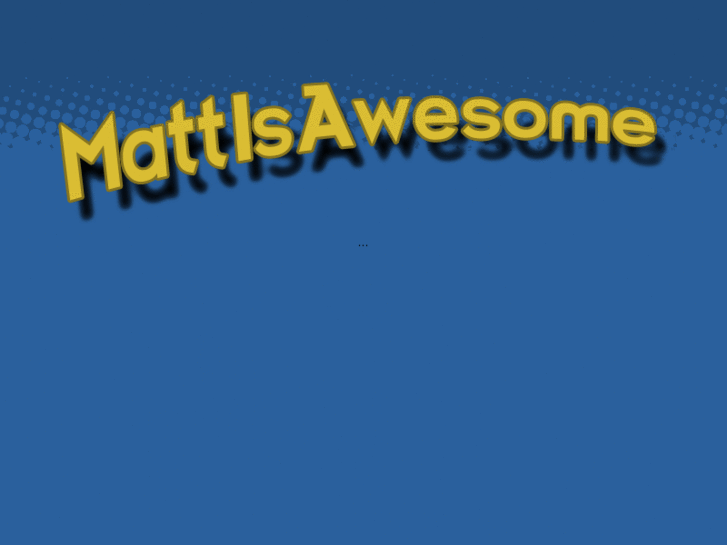 www.mattisawesome.com