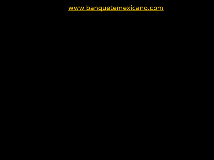 www.banquetemexicano.com