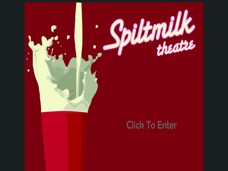 www.spiltmilktheatre.com