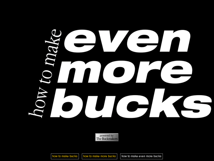 www.howtomakeevenmorebucks.com