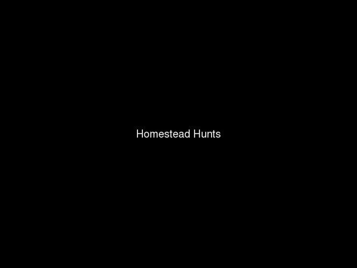 www.homesteadhunts.net