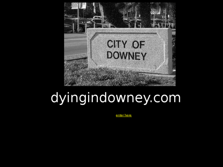 www.dyingindowney.com