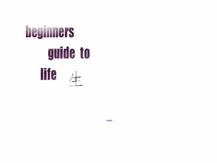 www.beginnersguidetolife.org