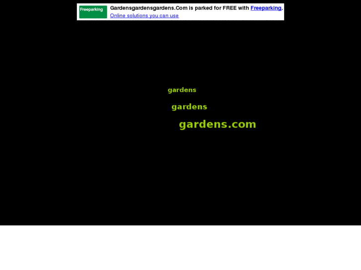 www.gardensgardensgardens.com