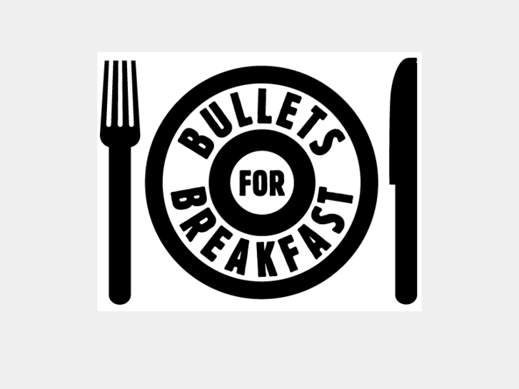 www.bulletsforbreakfast.com