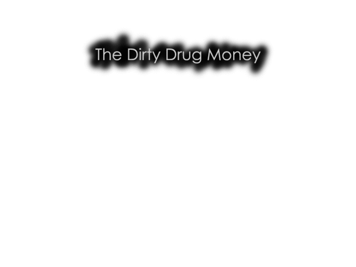 www.thedirtydrugmoney.com