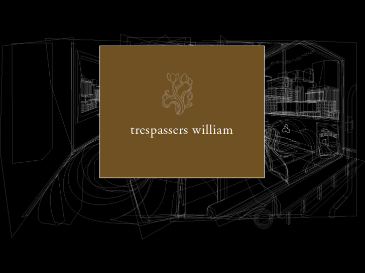 www.trespasserswilliam.com