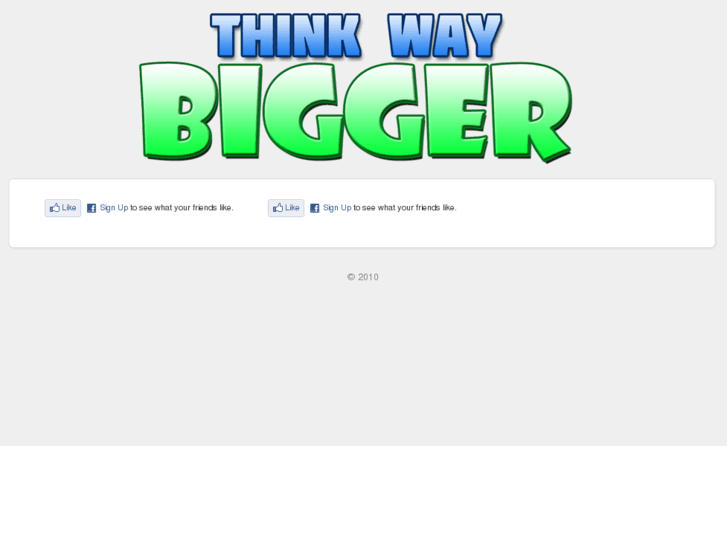 www.thinkwaybigger.net