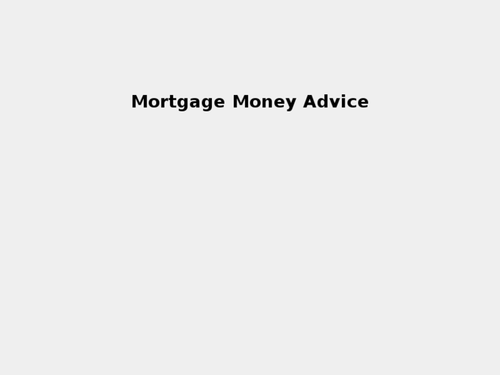 www.mortgagemoneyadvice.com