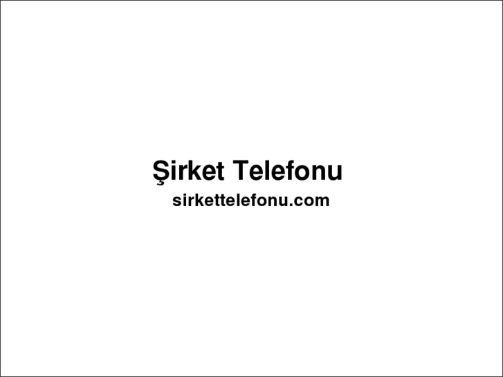 www.sirkettelefonu.com