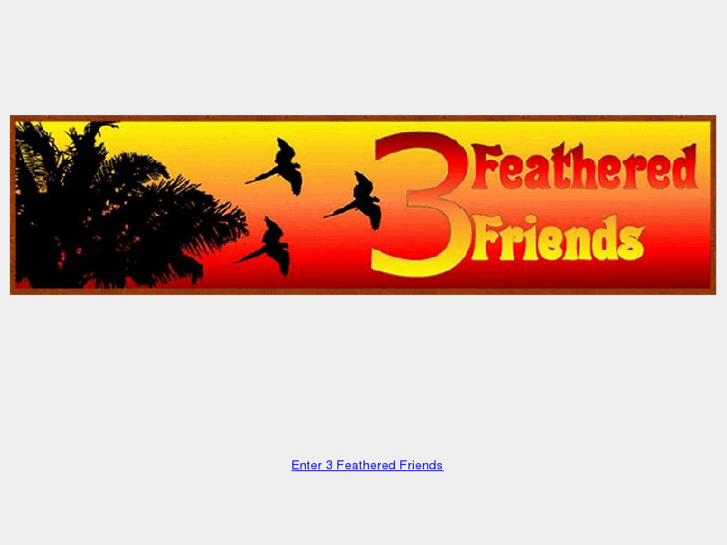 www.3featheredfriends.com