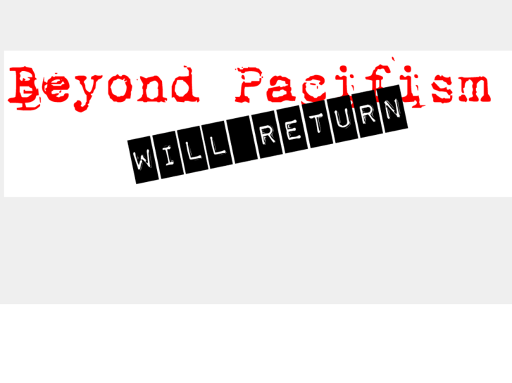 www.beyondpacifism.com