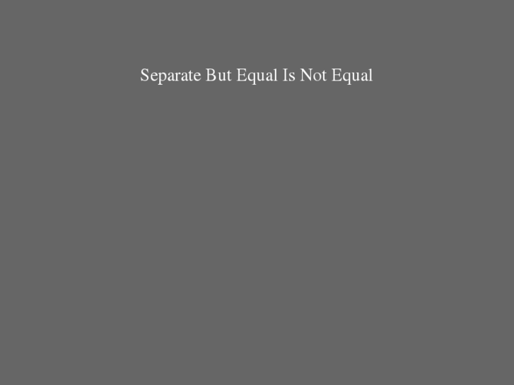 www.separatebutequalisnotequal.com