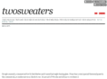 twosweaters.com