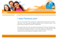 iwasfamous.com