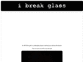 ibreakglass.com