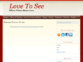 lovetosee.com