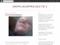 noplaceprojects.net
