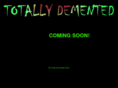 totally-demented.com