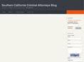 southerncaliforniacriminalattorneysblog.com
