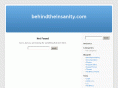 behindtheinsanity.com
