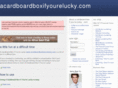 acardboardboxifyourelucky.com