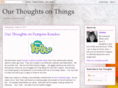 ourthoughtsonthings.com