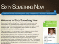 sixtysomethingnow.com