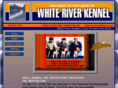 whiteriverkennel.com