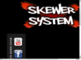skewersystem.com